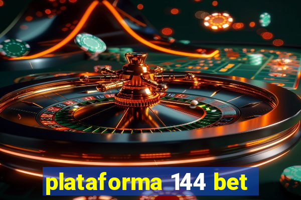 plataforma 144 bet